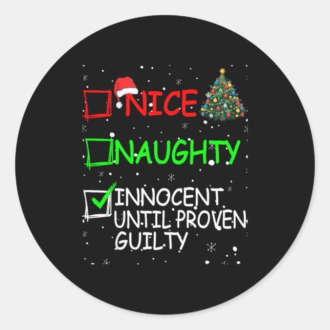 Nice Naughty Innocent Until Proven Guilty Christma Classic Round Sticker (Front)