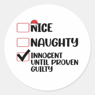 Nice Naughty Innocent Until Proven Guilty Christma Classic Round Sticker