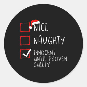 Nice Naughty Innocent Until Proven Guilty Christma Classic Round Sticker