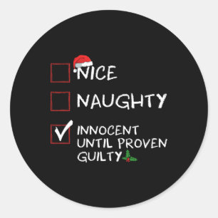 Nice Naughty Innocent Until Proven Guilty Christma Classic Round Sticker