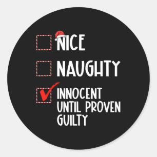 Nice Naughty Innocent Until Proven Guilty Christma Classic Round Sticker