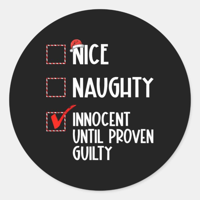 Nice Naughty Innocent Until Proven Guilty Christma Classic Round Sticker (Front)