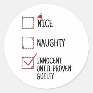 Nice Naughty Innocent Until Proven Guilty Christma Classic Round Sticker