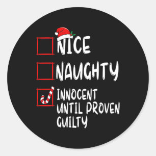 Nice Naughty Innocent Until Proven Guilty Christma Classic Round Sticker