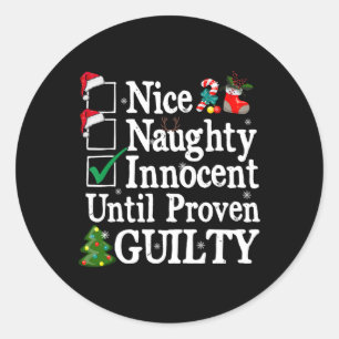 Nice Naughty Innocent Until Proven Guilty Christma Classic Round Sticker