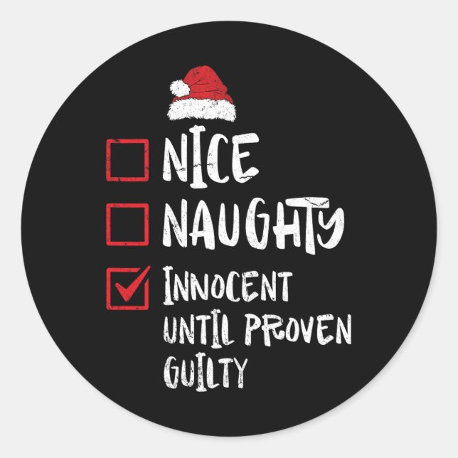 Nice Naughty Innocent Until Proven Guilty Christma Classic Round Sticker (Front)