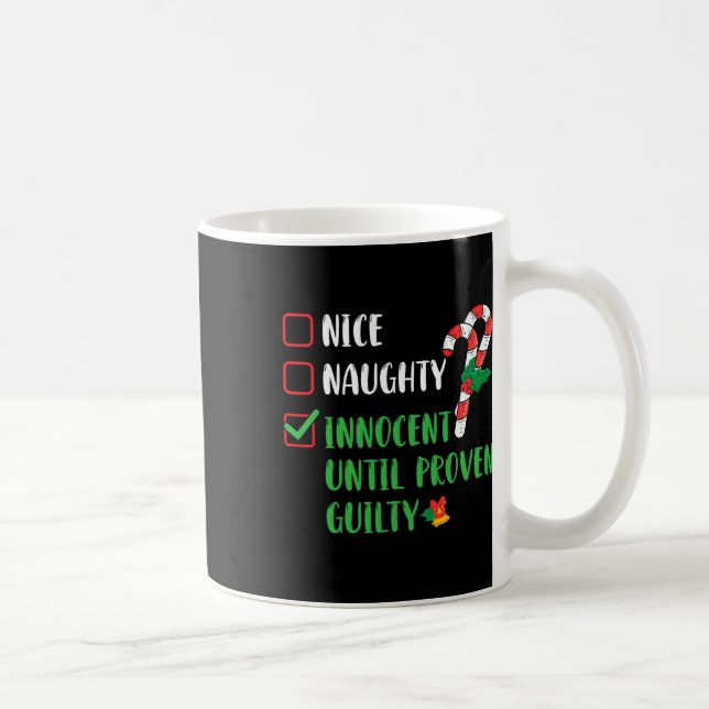 Nice Naughty Innocent Until Proven Guilty Christma Coffee Mug (Right)