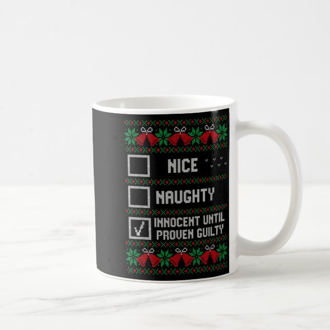 Nice Naughty Innocent Until Proven Guilty Christma Coffee Mug (Right)