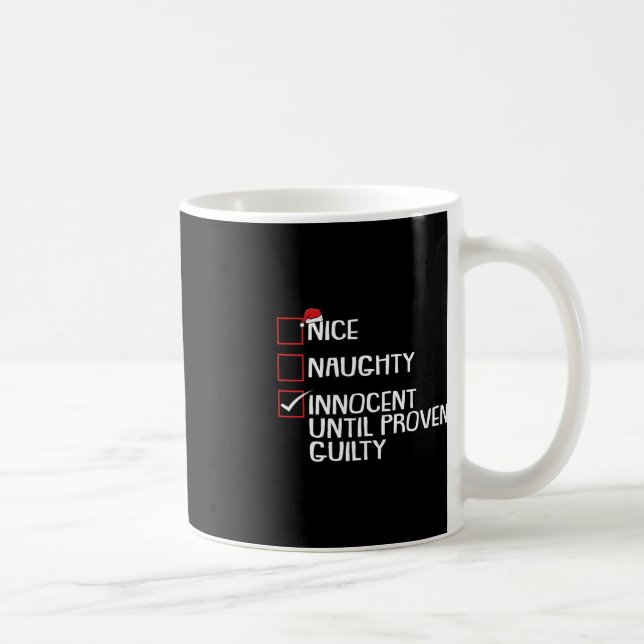 Nice Naughty Innocent Until Proven Guilty Christma Coffee Mug (Right)