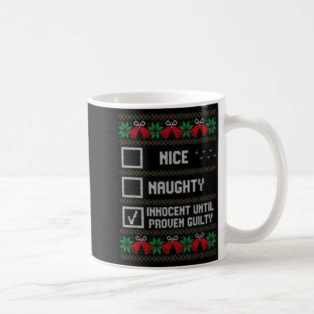 Nice Naughty Innocent Until Proven Guilty Christma Coffee Mug (Right)