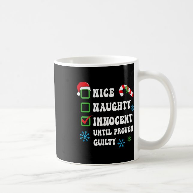 Nice Naughty Innocent Until Proven Guilty Christma Coffee Mug (Right)