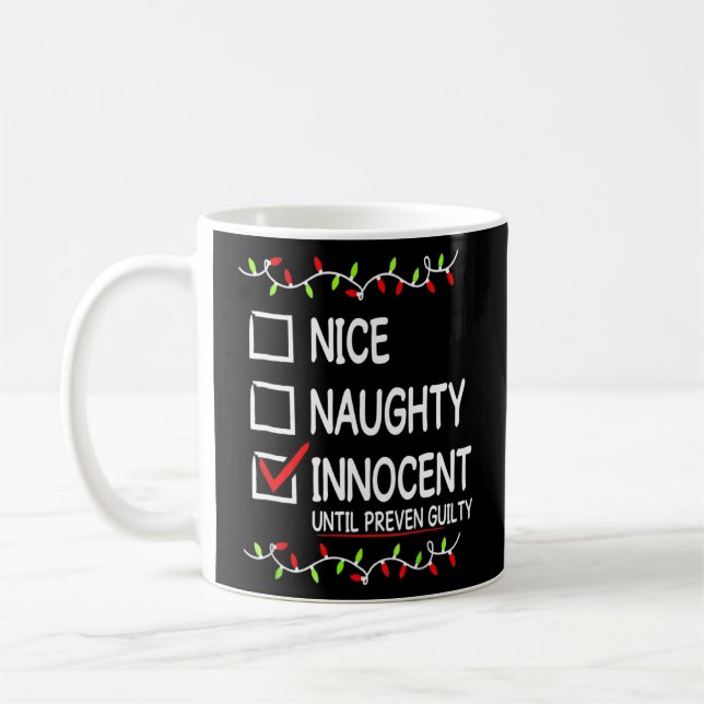 Nice Naughty Innocent Until Proven Guilty Christma Coffee Mug (Left)