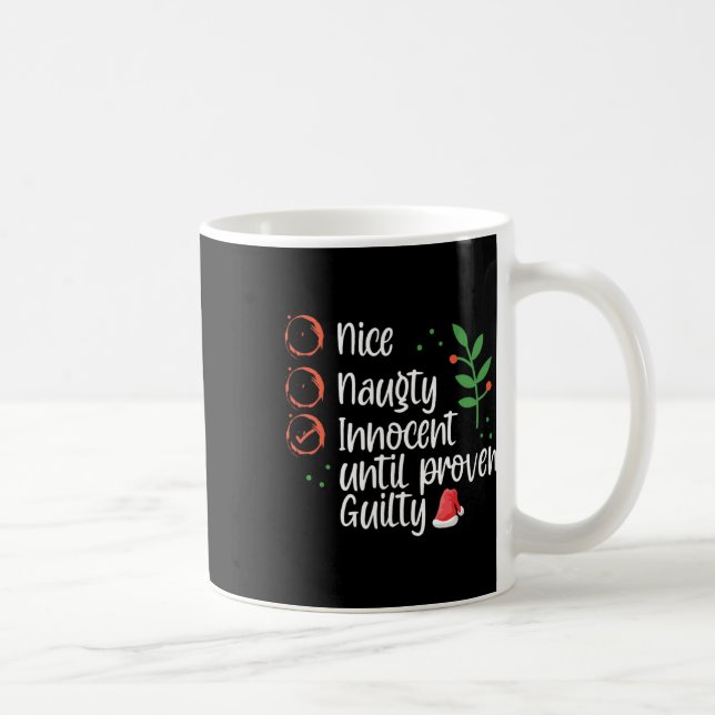 Nice Naughty Innocent Until Proven Guilty Christma Coffee Mug (Right)