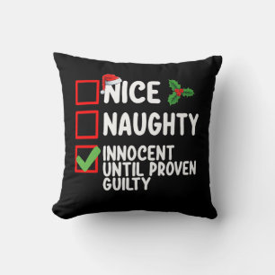 Nice Naughty Innocent Until Proven Guilty Christma Cushion