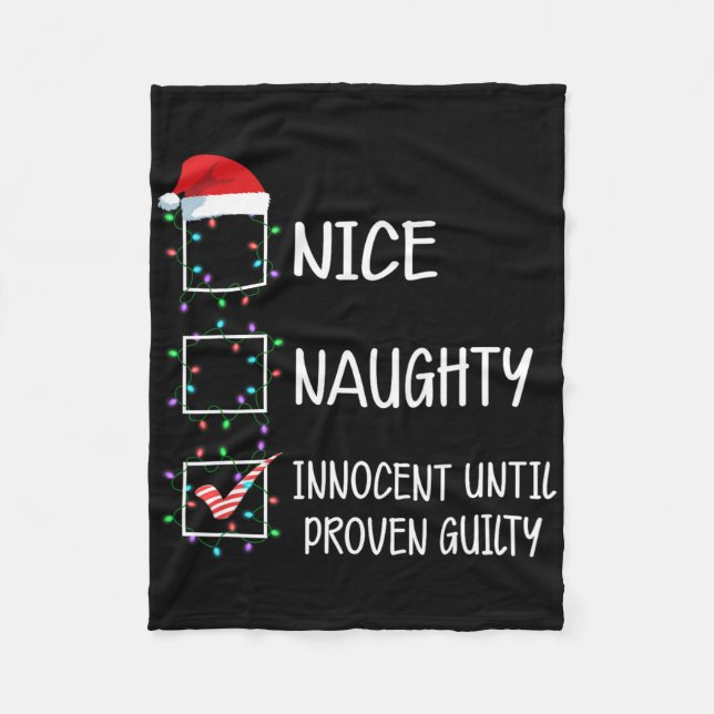 Nice Naughty Innocent Until Proven Guilty Christma Fleece Blanket (Front)