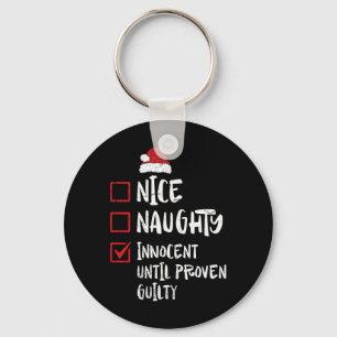 Nice Naughty Innocent Until Proven Guilty Christma Key Ring