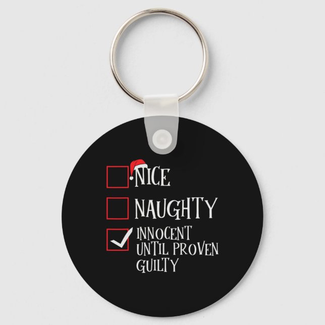 Nice Naughty Innocent Until Proven Guilty Christma Key Ring (Front)