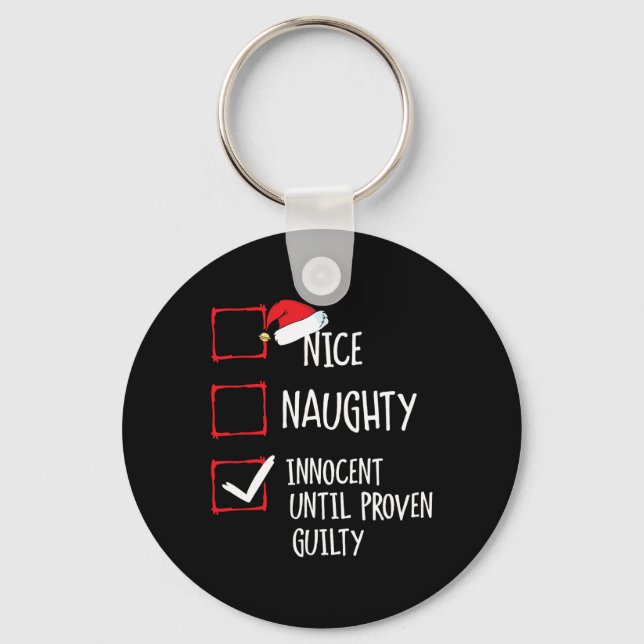Nice Naughty Innocent Until Proven Guilty Christma Key Ring (Front)