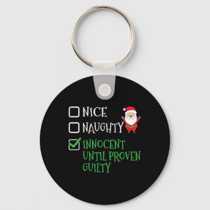 Nice Naughty Innocent Until Proven Guilty Christma Key Ring