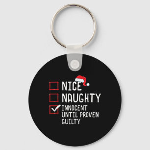 Nice Naughty Innocent Until Proven Guilty Christma Key Ring