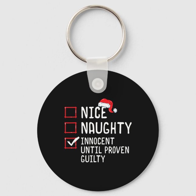 Nice Naughty Innocent Until Proven Guilty Christma Key Ring (Front)