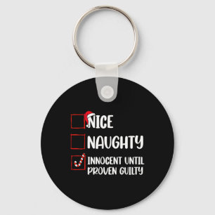 Nice Naughty Innocent Until Proven Guilty Christma Key Ring