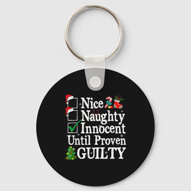 Nice Naughty Innocent Until Proven Guilty Christma Key Ring (Front)