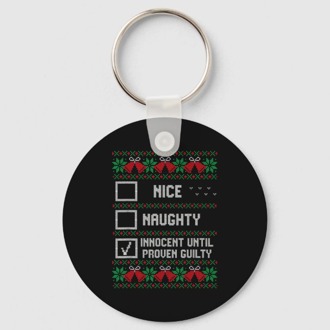 Nice Naughty Innocent Until Proven Guilty Christma Key Ring (Front)