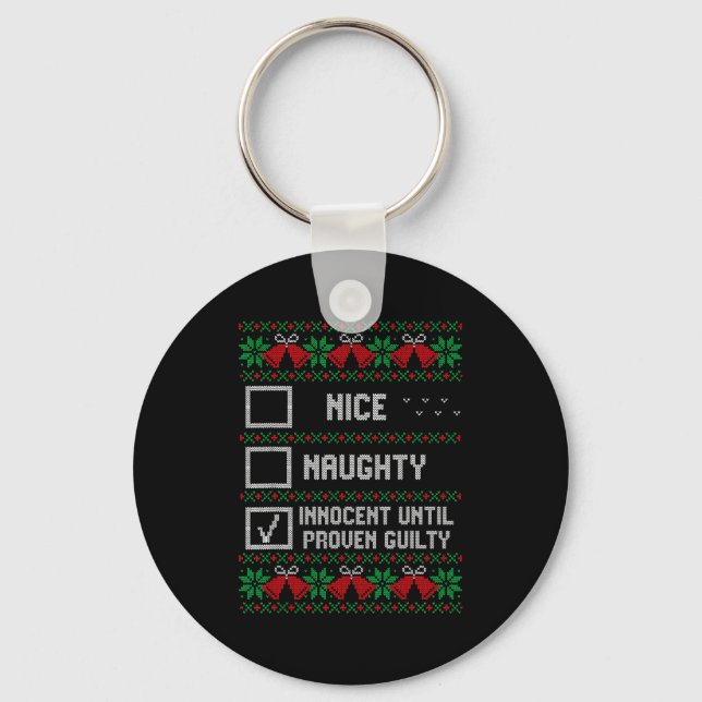 Nice Naughty Innocent Until Proven Guilty Christma Key Ring (Front)