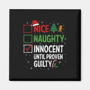 Nice Naughty Innocent Until Proven Guilty Christma Magnet