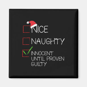 Nice Naughty Innocent Until Proven Guilty Christma Magnet