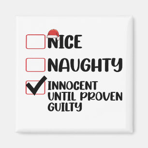 Nice Naughty Innocent Until Proven Guilty Christma Magnet