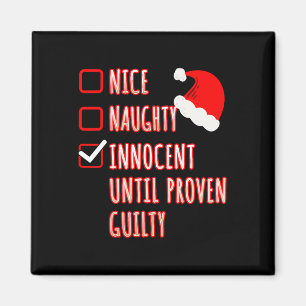 Nice Naughty Innocent Until Proven Guilty Christma Magnet
