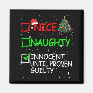 Nice Naughty Innocent Until Proven Guilty Christma Magnet
