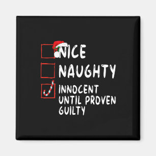 Nice Naughty Innocent Until Proven Guilty Christma Magnet