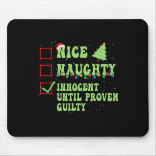 Nice Naughty Innocent Until Proven Guilty Christma Mouse Mat