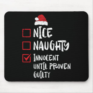 Nice Naughty Innocent Until Proven Guilty Christma Mouse Mat