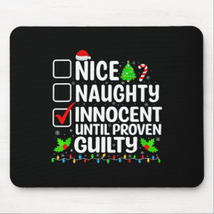 Nice Naughty Innocent Until Proven Guilty Christma Mouse Mat