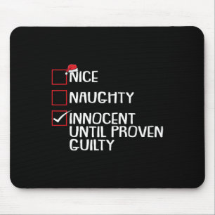 Nice Naughty Innocent Until Proven Guilty Christma Mouse Mat