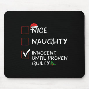 Nice Naughty Innocent Until Proven Guilty Christma Mouse Mat