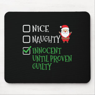 Nice Naughty Innocent Until Proven Guilty Christma Mouse Mat