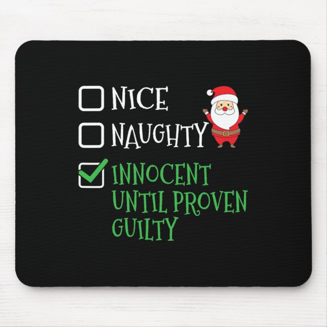 Nice Naughty Innocent Until Proven Guilty Christma Mouse Mat (Front)