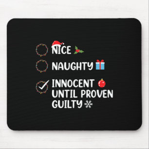 Nice Naughty Innocent Until Proven Guilty Christma Mouse Mat