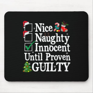Nice naughty innocent until proven guilty christma mouse mat