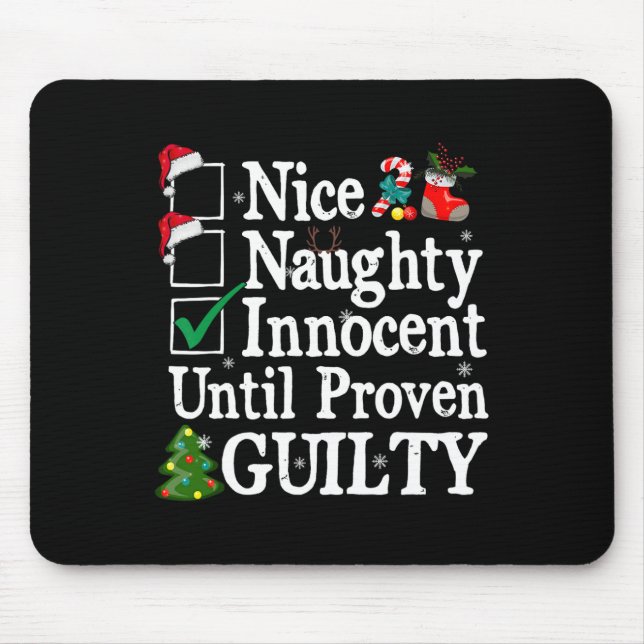 Nice naughty innocent until proven guilty christma mouse mat (Front)