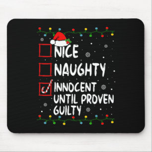 Nice Naughty Innocent Until Proven Guilty Christma Mouse Mat
