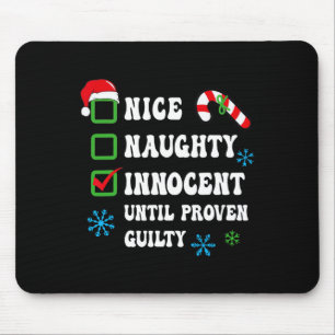 Nice Naughty Innocent Until Proven Guilty Christma Mouse Mat