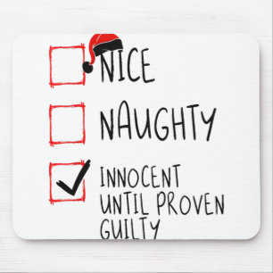 Nice Naughty Innocent Until Proven Guilty Christma Mouse Mat