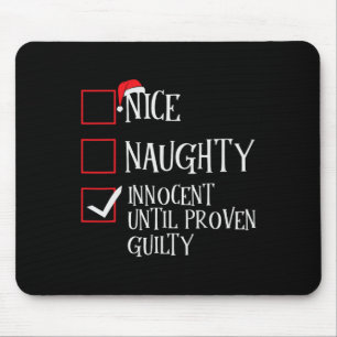 Nice Naughty Innocent Until Proven Guilty Christma Mouse Mat