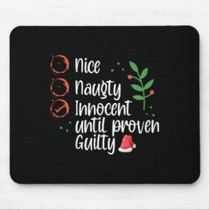 Nice Naughty Innocent Until Proven Guilty Christma Mouse Mat